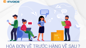 Hướng dẫn hạch toán trong trường hợp hóa đơn về trước, hàng về sau