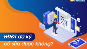 Hóa đơn điện tử đã ký có sửa được không?